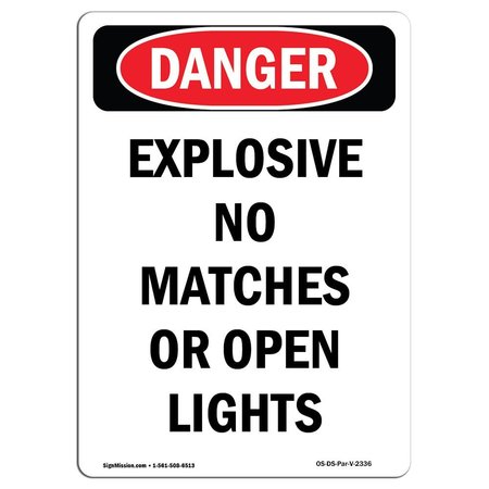 SIGNMISSION OSHA Danger Sign, 18" Height, Aluminum, Explosive No Matches Or Open Lights, Portrait OS-DS-A-1218-V-2336